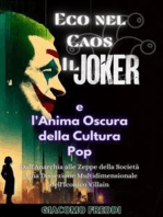 Eco nel Caos: Il Joker e l'Anima Oscura della Cultura Pop: Dall'Anarchia alle Zeppe della Società - Una Dissezione Multidimensionale dell'Iconico Villain
