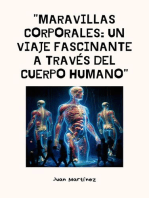 "Maravillas Corporales: Un Viaje Fascinante a Través del Cuerpo Humano"