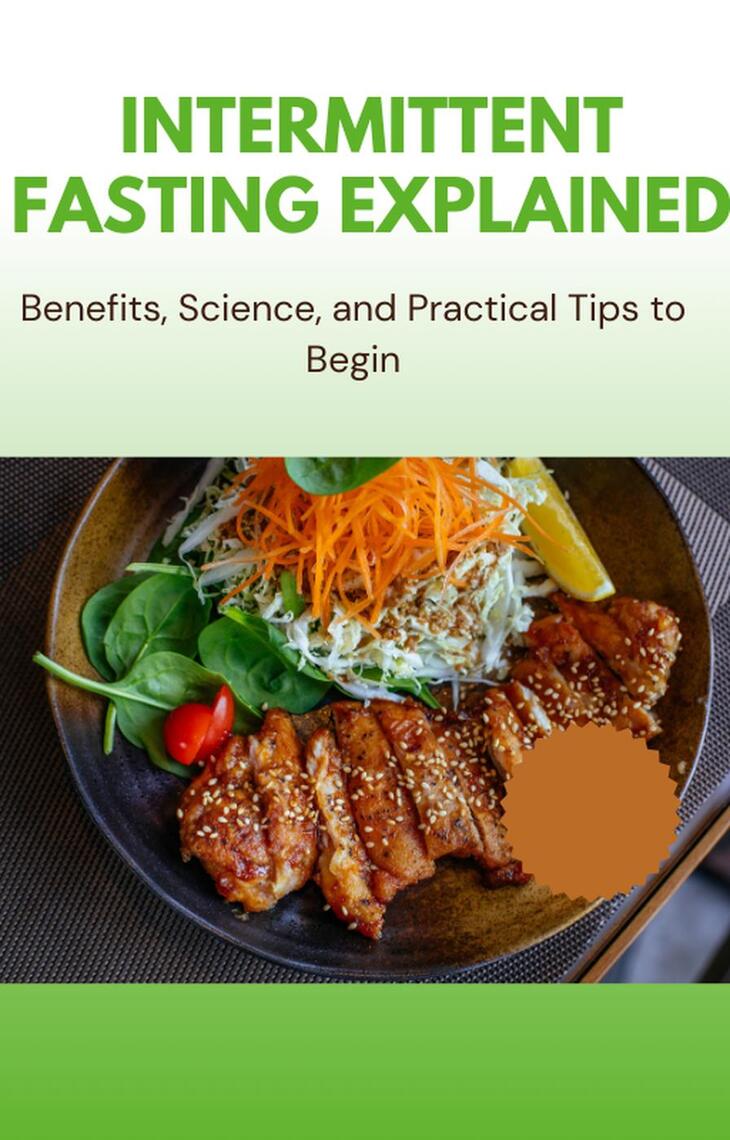 Intermittent Fasting Explained – Benefits, Science, and Practical Tips ...