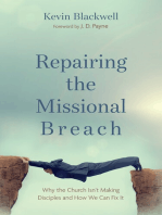 Repairing the Missional Breach: Why the Church Isn’t Making Disciples and How We Can Fix It
