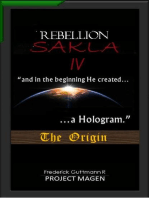 In the Beginning God Created a Hologram (The Origin): The Rebellion of Sakla, #4