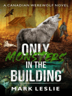 Only Monsters in the Building: Canadian Werewolf, #7