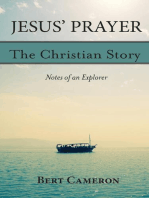 Jesus' Prayer: The Christian Story-Notes of an Explorer: Notes of an Explorer