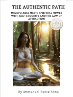 The Authentic Path:: Integrating Mindfulness and Spiritual Power with Self Enquiry and the Law of Attraction
