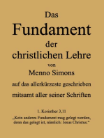 Das Fundament der christlichen Lehre von Menno Simons - mitsamt aller seiner Schriften: Gesamten Werke Menno Simons