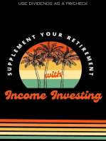 Supplement Your Retirement with Income Investing: Use Dividends as a Paycheck: Financial Freedom, #229