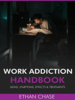 Work Addiction Handbook: Signs, Symptoms, Effects & Treatments