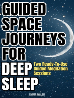 Guided Space Journeys for Deep Sleep: Two Ready-To-Use Guided Meditation Sessions: Deep Sleep Guided Meditation Scripts, #1