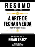 Resumo Estendido - A Arte De Fechar Venda (The Art Of Closing The Sale) - Baseado No Livro De Brian Tracy