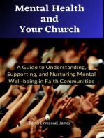 Mental Health and Your Church: A Guide to Understanding, Supporting, and Nurturing Mental Well-being in Your Faith Community