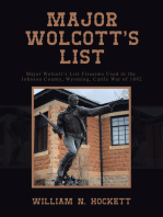 Major Wolcott’s List: Major Wolcott’s List Firearms Used in the Johnson County, Wyoming, Cattle War of 1892