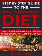 Step by Step Guide to the Anti-Inflammatory Diet: Reduce Inflammation and Disease While Losing Weight and Body Fat