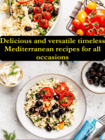 Delicious And Versatile Timeless Mediterranean Recipes For All Occasions