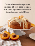 Gluten-free And Sugar-free Recipes 80 Low-carb Recipes That Help Fight Celiac Disease, Diabetes And Weight Loss