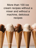 More Than 100 Ice Cream Recipes Without A Mixer And Without A Machine, Delicious Recipes