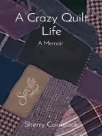 A Crazy Quilt Life: A Memoir