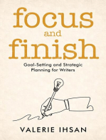 Focus and Finish: Goal-Setting and Strategic Planning for Writers: Focus and Finish, #1