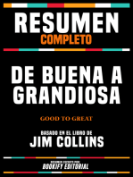 Resumen Completo - De Buena A Grandiosa (Good To Great) - Basado En El Libro De Jim Collins