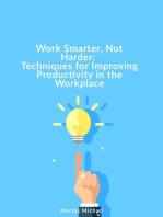 Work Smarter, Not Harder: Techniques for Improving Productivity in the Workplace