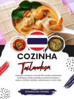 Cozinha Tailandesa: Aprenda a Preparar mais de 60 Receitas Tradicionais Autênticas, desde Entradas e Pratos Principais a Sopas e Molhos, Bebidas, Sobremesas e muito mais: Sabores do mundo: Uma Viagem Culinária