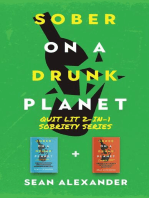 Sober On A Drunk Planet: Quit Lit 2-In-1 Sobriety Series: An Uncommon Alcohol Self-Help Guide For Sober Curious Through To Alcohol Addiction Recovery
