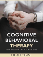 Cognitive Behavioral Therapy: How To Eliminate Addiction Triggers