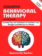Cognitive Behavioral Therapy Workbook: Essential Tips and Techniques to Transform Your Thoughts and Behavior in 6 Weeks
