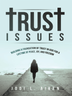 Trust Issues: Building A Foundation Of Trust In God For A Lifetime Of Peace, Joy, And Freedom