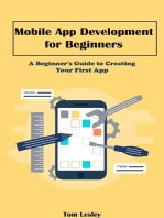 Mobile App Development for Beginners: A Beginner's Guide to Creating Your First App