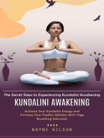 Kundalini Awakening: The Secret Steps to Experiencing Kundalini Awakening (Activate Your Kundalini Energy and Increase Your Psychic Abilities With Yoga Breathing Exercises)