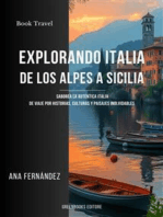 Explorando italia de los Alpes a Sicilia: Saborea la auténtica Italia: de Viaje por Historias, Culturas y Paisajes inolvidables