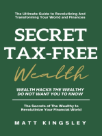 Secret Tax-Free Wealth: Wealth Hacks the Wealthy do not Want you to Know