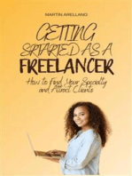 Getting Started as a Freelancer: How to Find Your Specialty and Attract Clients