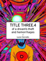 TITLE THREE.4 of a dream's theft and hemorrhages