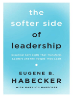 The Softer Side of Leadership: Essential Soft Skills That Transform Leaders and the People They Lead