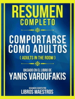 Resumen Completo - Comportarse Como Adultos (Adults In The Room) - Basado En El Libro De Yanis Varoufakis: (Edicion Extendida)