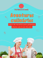 Aventuras Culinárias: Livro de Receitas para Pequenos Chefes dos 8 aos 13 anos