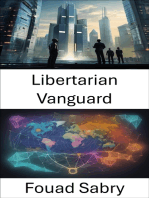 Libertarian Vanguard: Revealing Liberty, Life and Ideas, Unlocking the Legacy of of Murray Rothbard