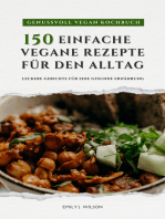 Genussvoll Vegan Kochbuch: 150 einfache Rezepte für den Alltag: Leckere vegane Gerichte für eine gesunde Ernährung