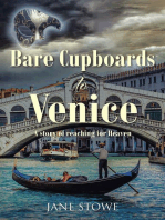 BARE CUPBOARDS TO VENICE: A story of reaching for Heaven