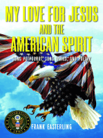 My Love for Jesus and the American Spirit: Song Potpourri, Song Lyrics, and Poetry