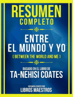 Resumen Completo - Entre El Mundo Y Yo (Between The World And Me) - Basado En El Libro De Ta-Nehisi Coates: (Edicion Extendida)
