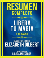 Resumen Completo - Libera Tu Magia (Big Magic) - Basado En El Libro De Elizabeth Gilbert: (Edicion Extendida)