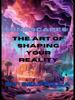 " Mindscapes: The Art of Shaping Your Reality"