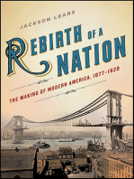 Rebirth of a Nation: The Making of Modern America, 1877–1920