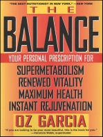 The Balance: Your Personal Prescription for Super Metabolism, Renewed Vitality, Maximum Health, Instant Rejuvenation
