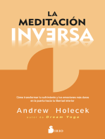 La meditación inversa: Cómo transformar tu sufrimiento y tus emociones más duras en la puerta hacia tu libertad interior