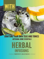 Herbal Infusions: Crafting Your Own Teas and Tonics: Artisanal Home Essentials Series, #3