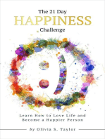 The 21 Day Happiness Challenge: Learn How to Love Life and Become a Happier Person