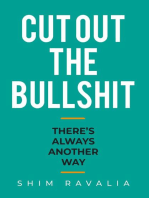 Cut Out The Bullshit: There's Always Another Way